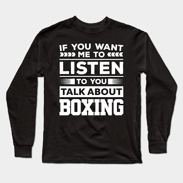 Talk About Boxing Long Sleeve T-Shirt by Mad Art